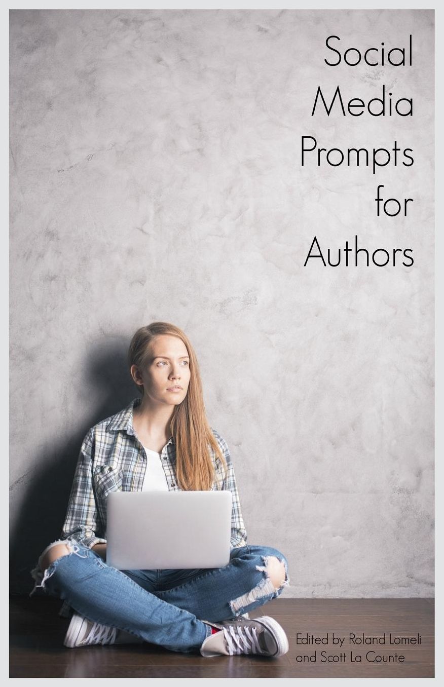 Social Media Prompts for Authors: 400+ Prompts for Authors (For Blogs, Facebook, and Twitter)