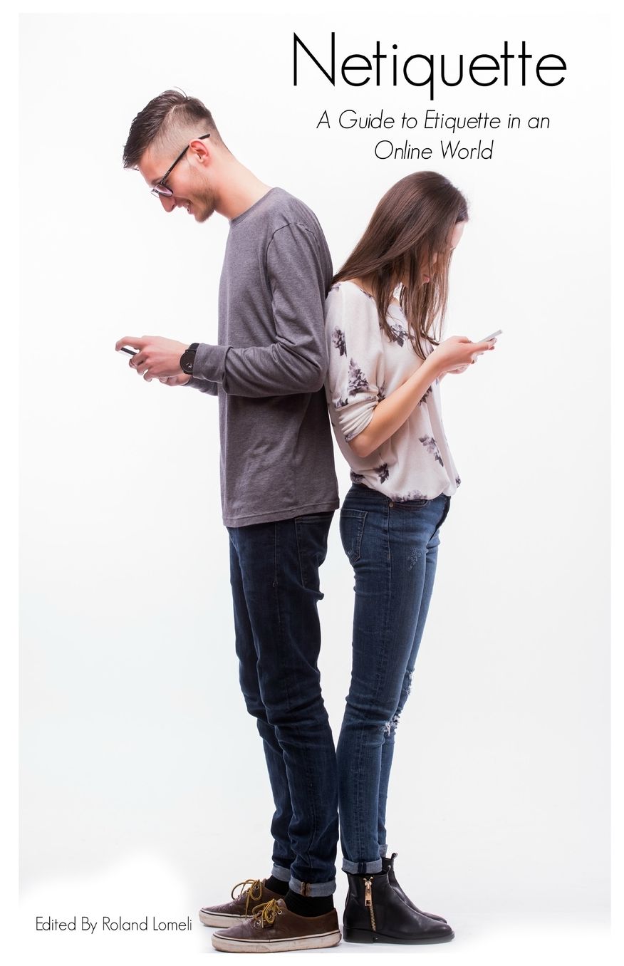 Netiquette: A Guide To Etiquette In An Online World
