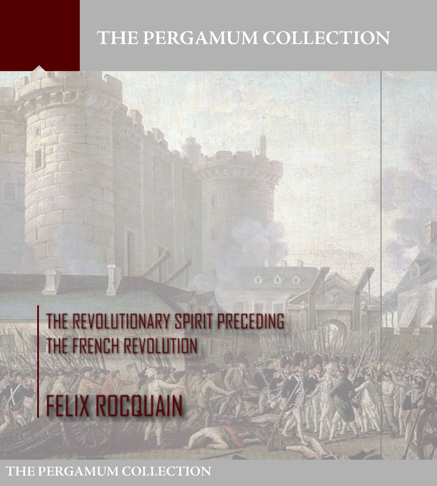 The Revolutionary Spirit Preceding the French Revolution