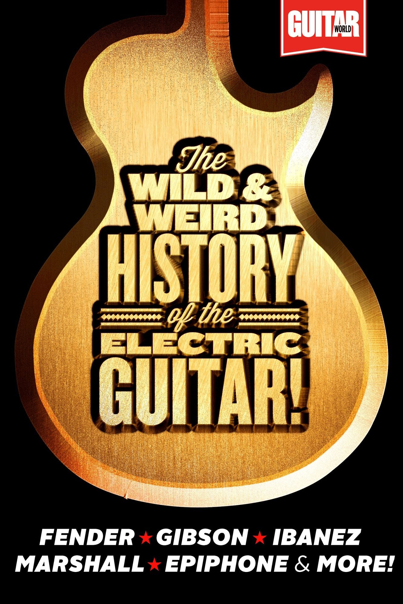 The Wild & Weird History of the Electric Guitar! The Complete Stories Behind Fender, Marshall, Gibson, Ibanez, Epiphone & More!