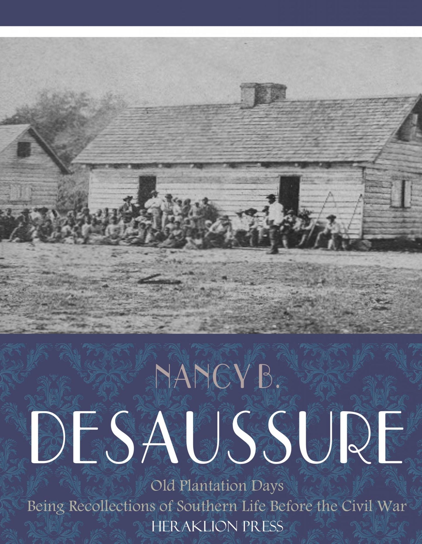 Old Plantation Days: Being Recollections of Southern Life Before the Civil War