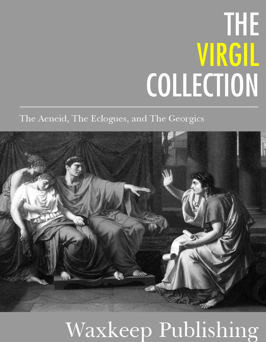 The Virgil Collection: The Aeneid, The Eclogues, and The Georgics