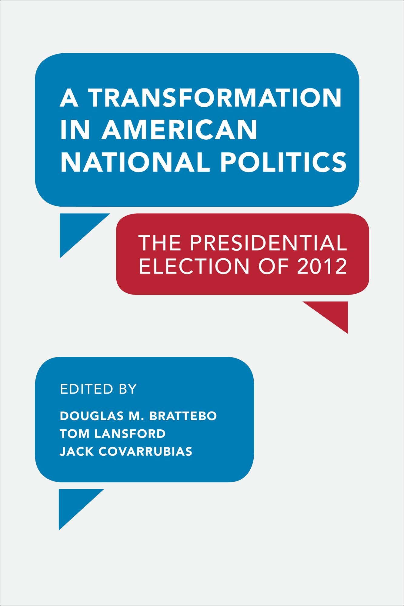 A Transformation in American National Politics: The Presidential Election of 2012