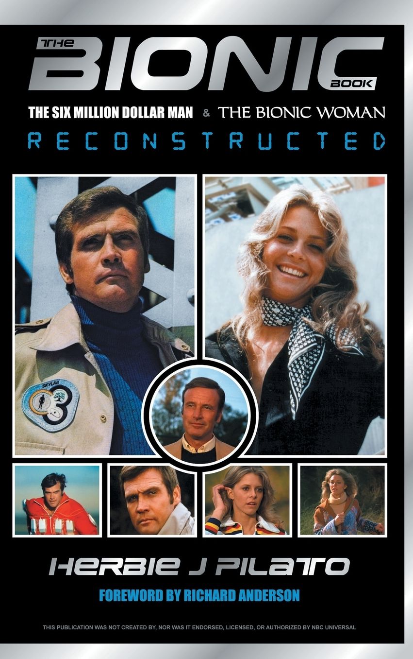 THE BIONIC BOOK: THE SIX MILLION DOLLAR MAN AND THE BIONIC WOMAN RECONSTRUCTED