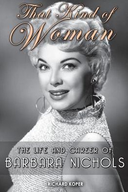 That Kind of Woman: The Life and Career of Barbara Nichols