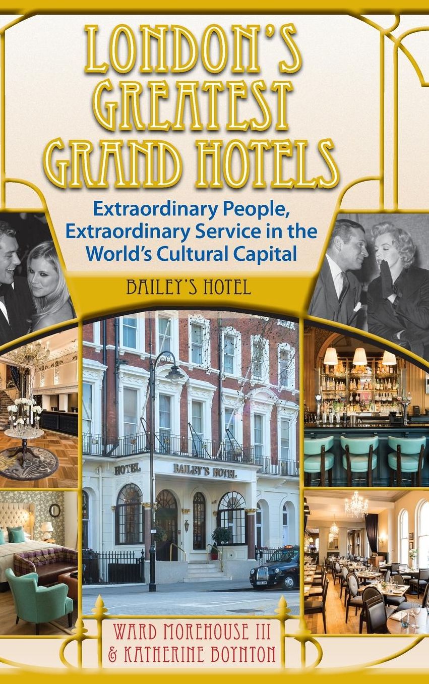 London's Greatest Grand Hotels - Bailey's Hotel (hardback)