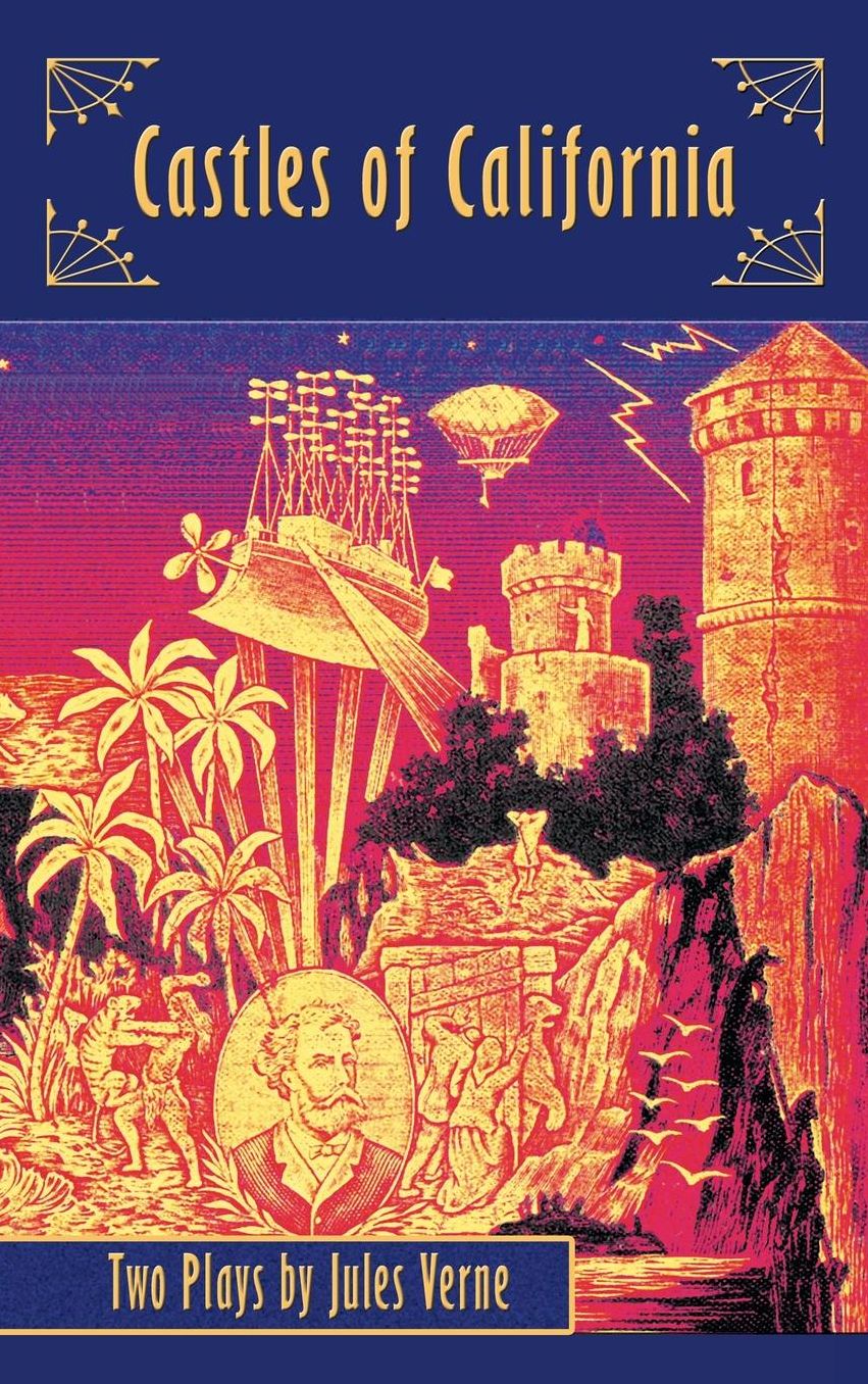 Castles of California: Two Plays by Jules Verne (hardback)