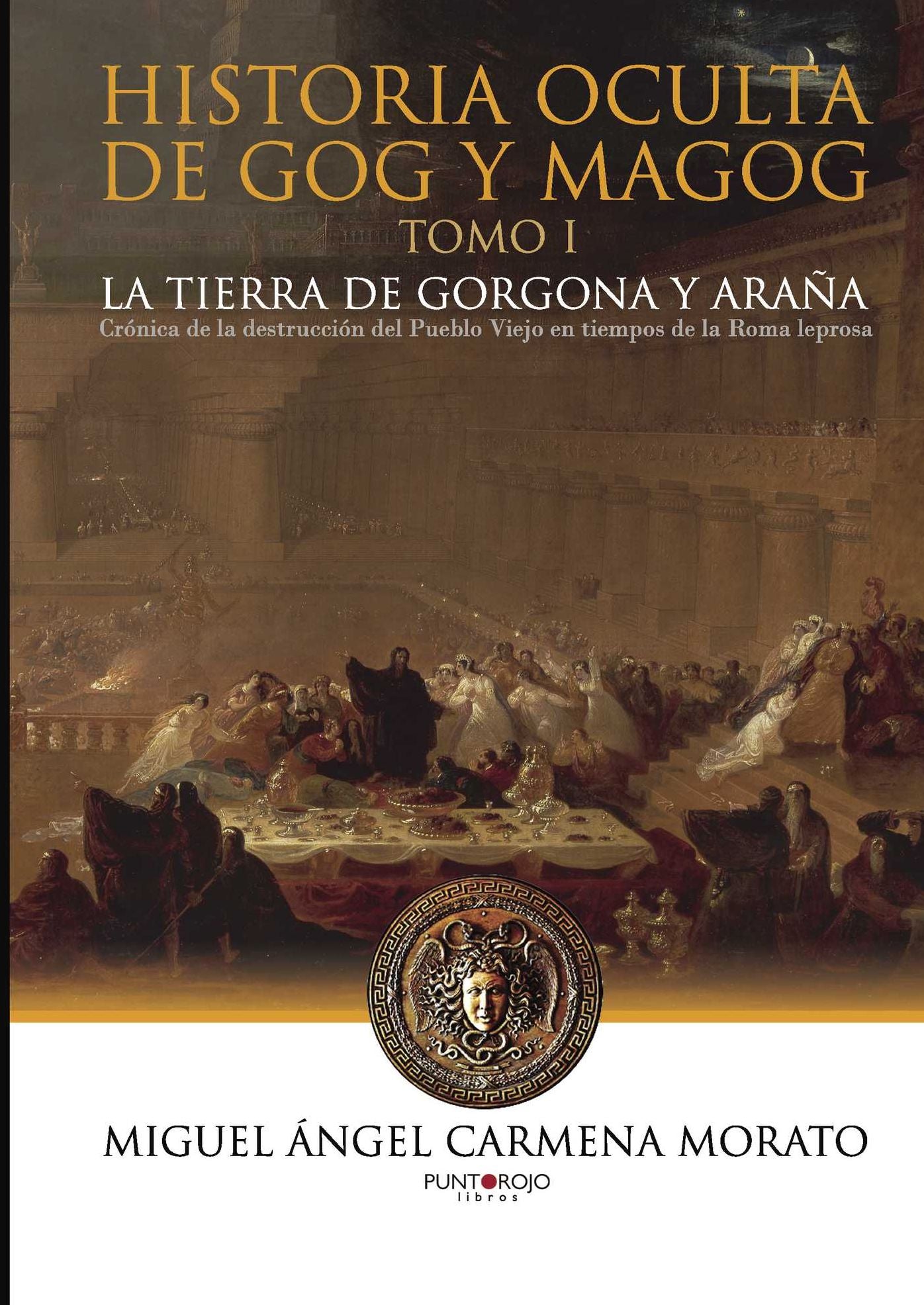 Historia oculta de Gog y Magog: La tierra de Gorgona y Araña