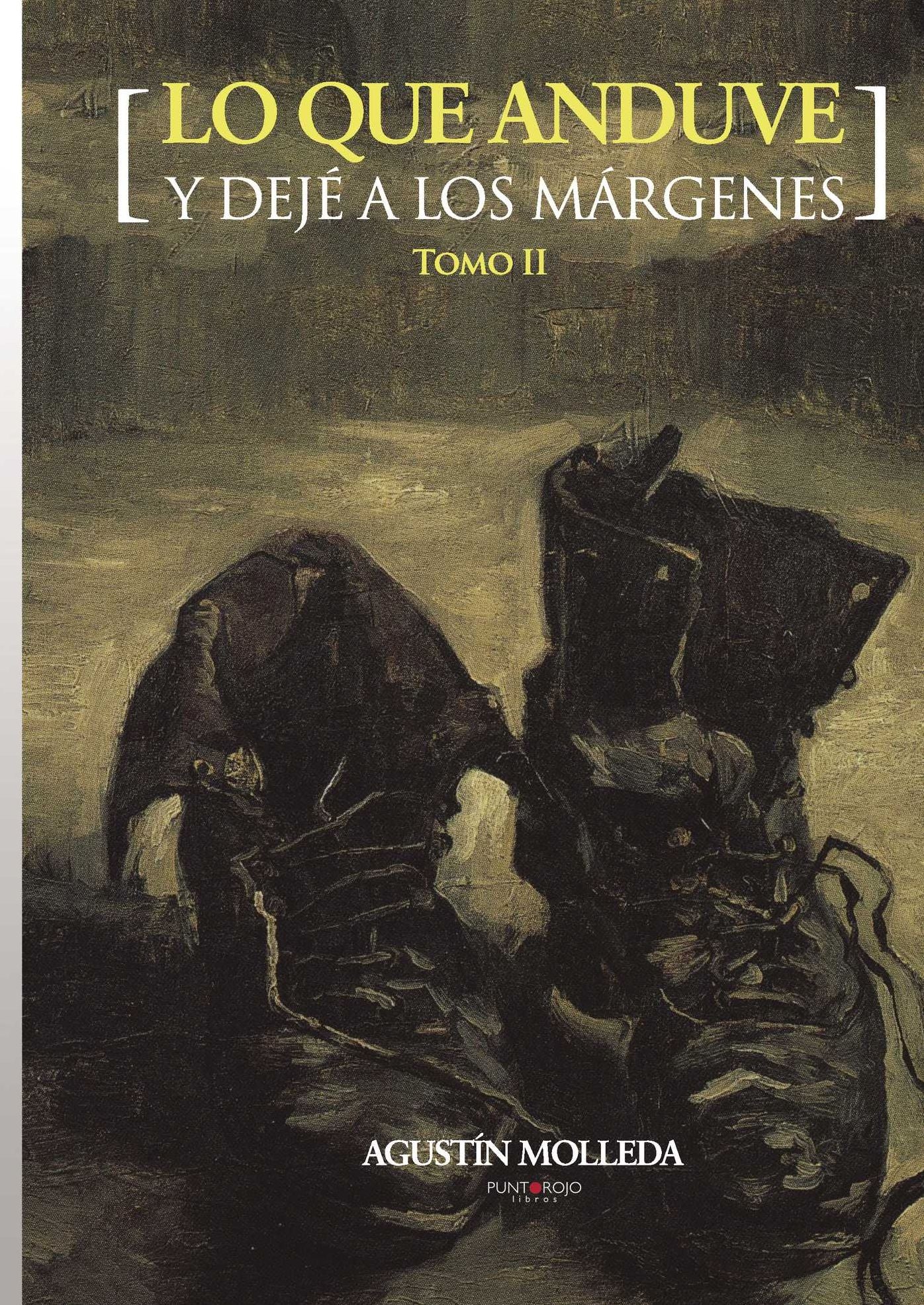 Lo que anduve y dejé a los márgenes. Tomo II: Tomo II