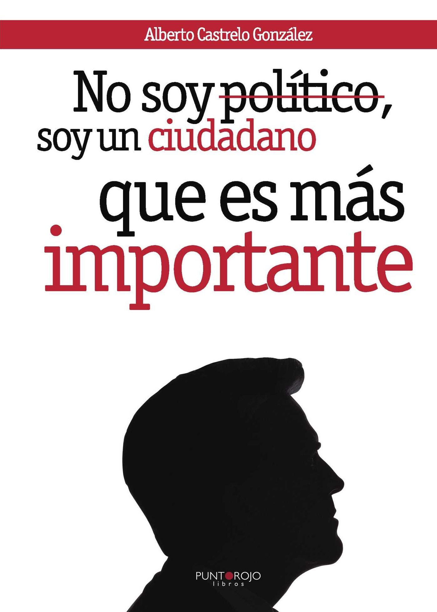 No soy político, soy un ciudadano, que es más importante