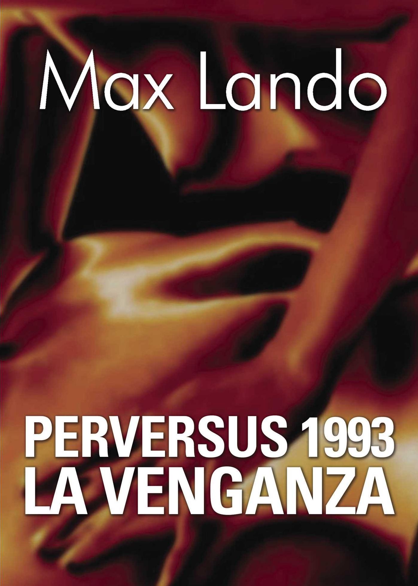 Perversus 1993 La venganza: La Venganza
