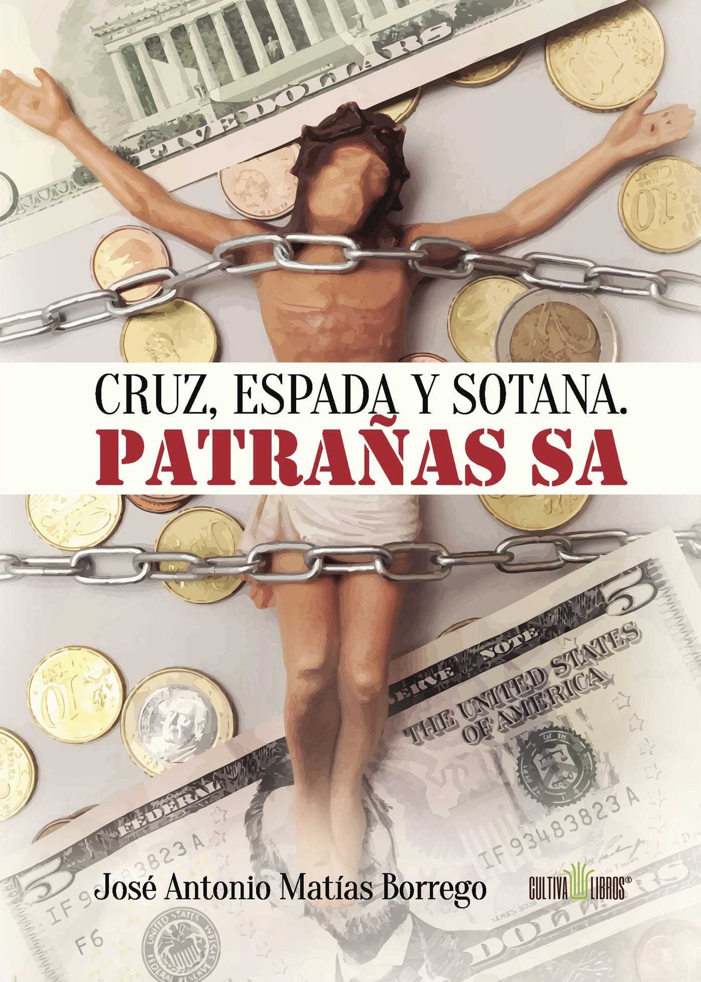 Cruz, espada y sotana. Patrañas SA