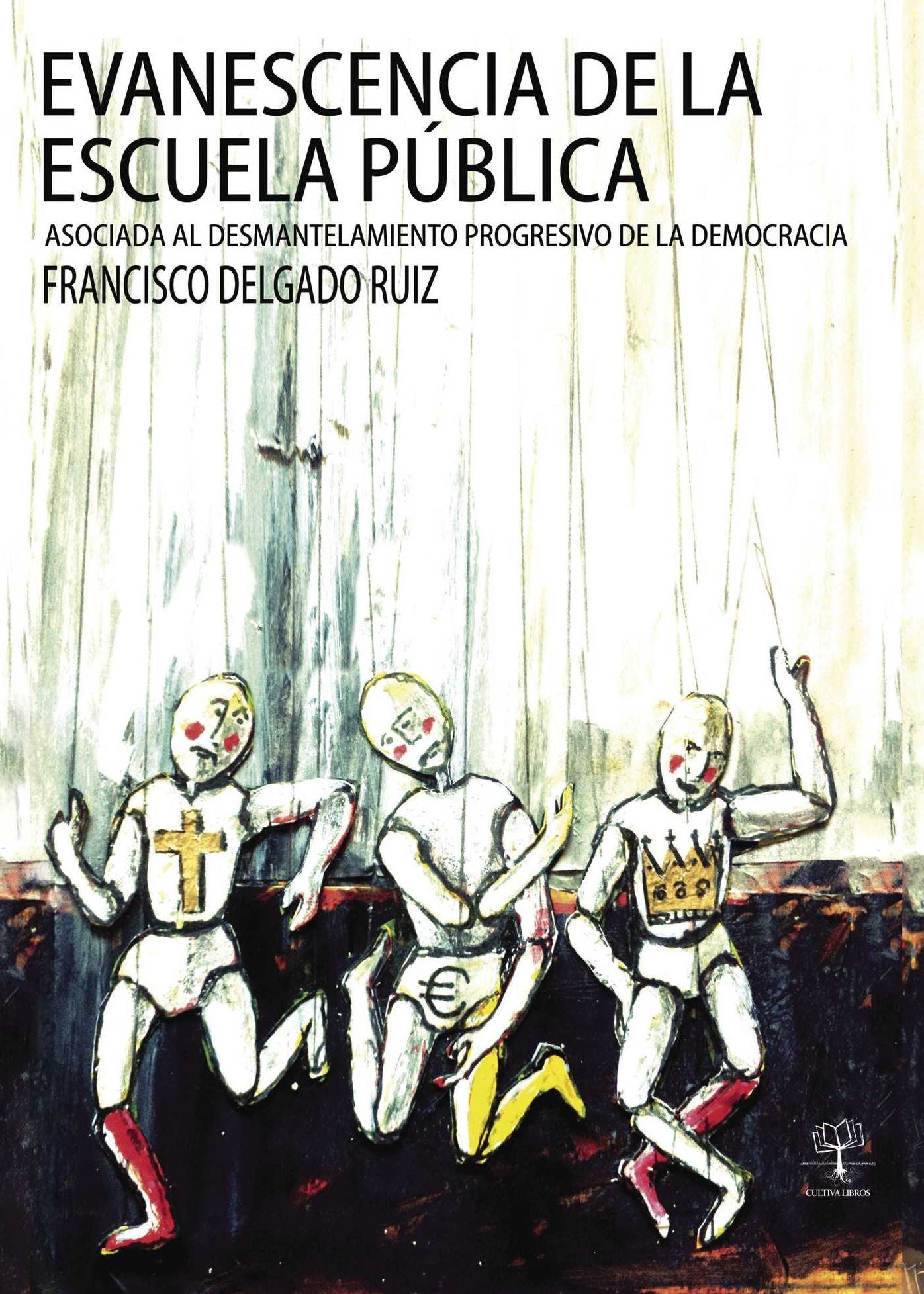 Evanescencia de la escuela pública: Asociada al desmantelamiento progresivo de la democracía