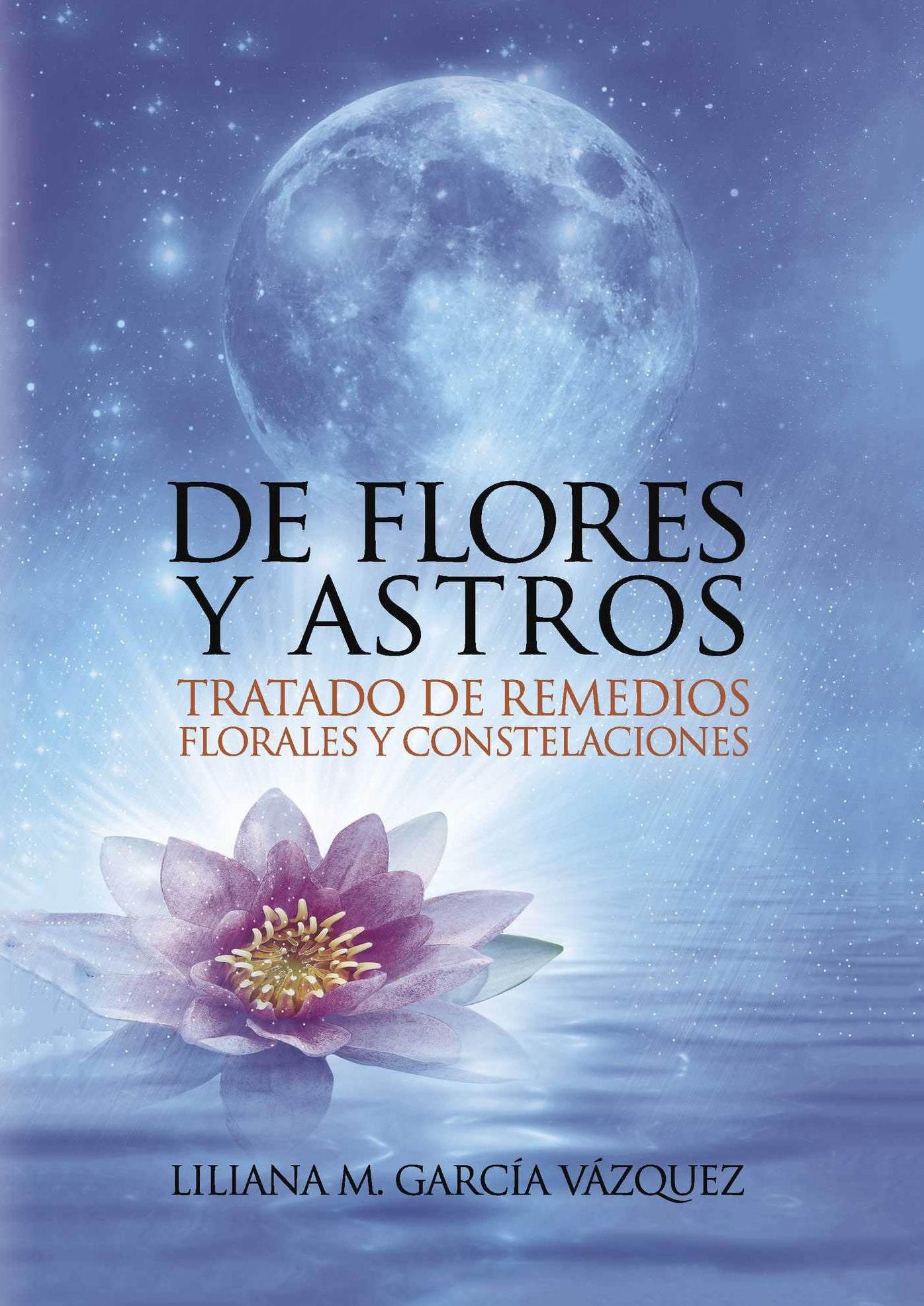 De Flores y Astros: Tratado de Remedios Florales y Constelaciones