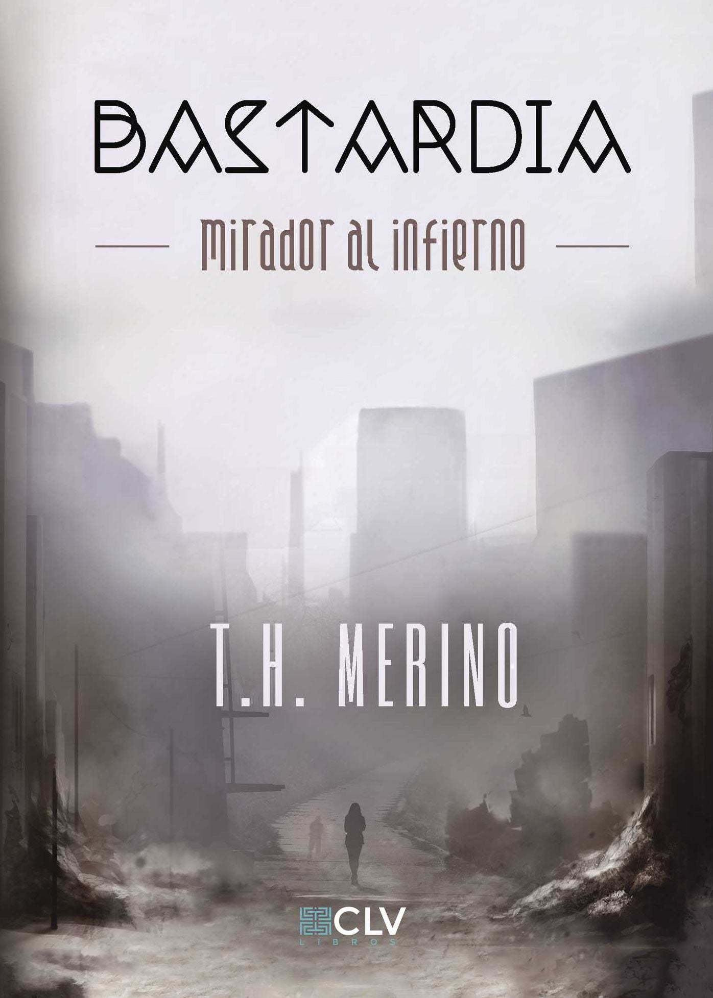Bastardía, mirador al infierno
