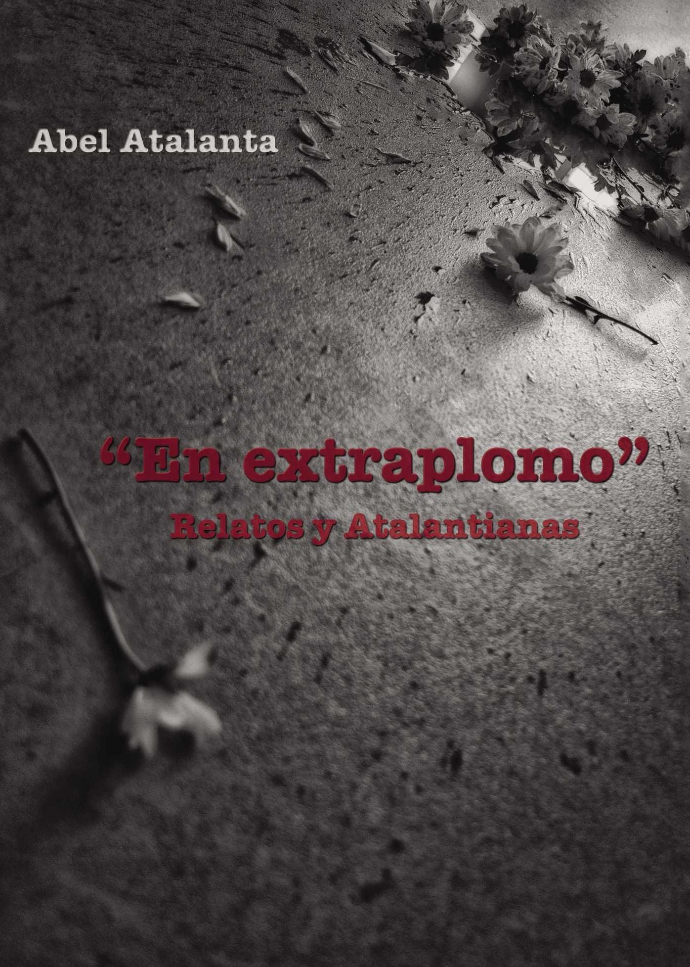 En extraplomo: Relatos y atalantianas
