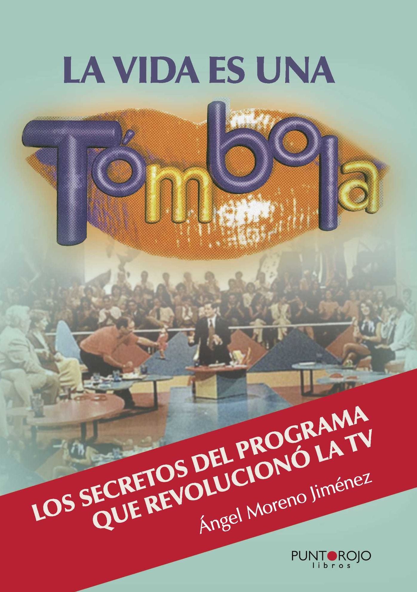 La vida es una Tómbola: Los secretos del programa que revolucionó la TV