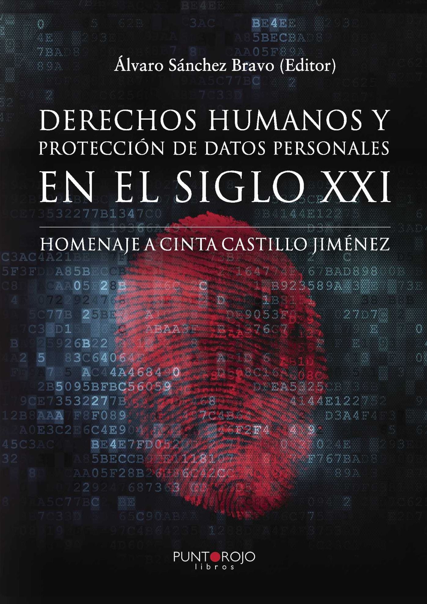 Derechos humanos y protección de datos personales en el siglo XXI. Homenaje a Cinta Castillo Jiménez