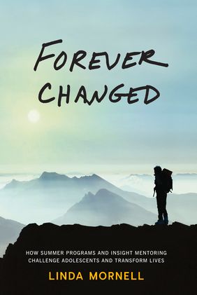 Forever Changed: How Summer Programs and Insight Mentoring Challenge Adolescents and Transform Lives