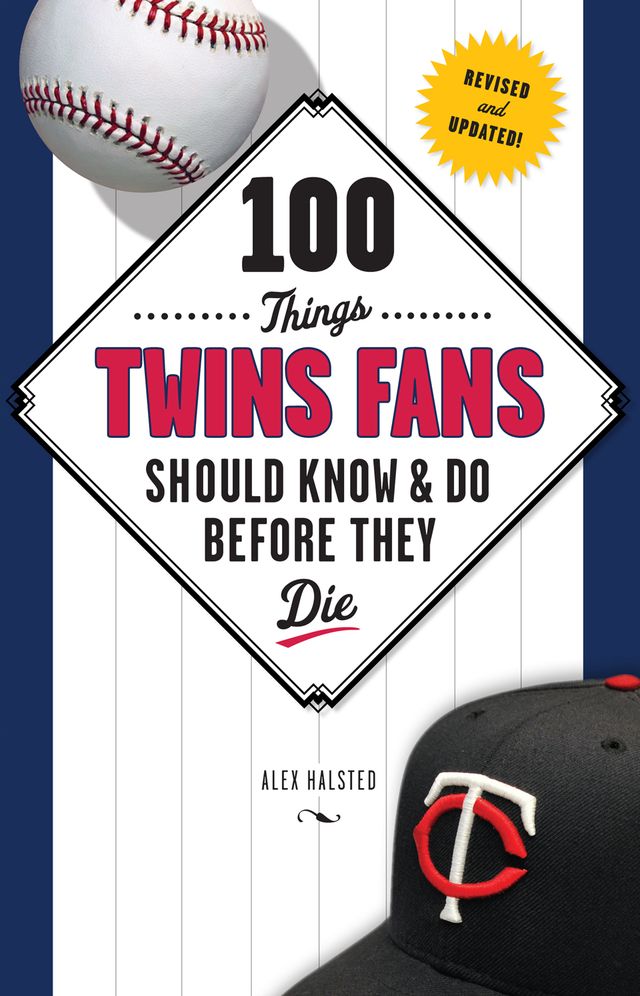 100 Things Twins Fans Should Know & Do Before They Die
