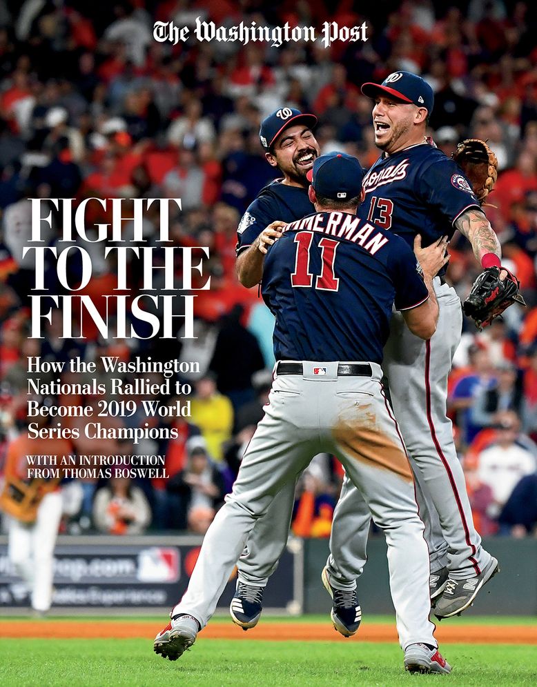 Fight to the Finish : How the Washington Nationals Rallied to Become 2019 World Series Champions