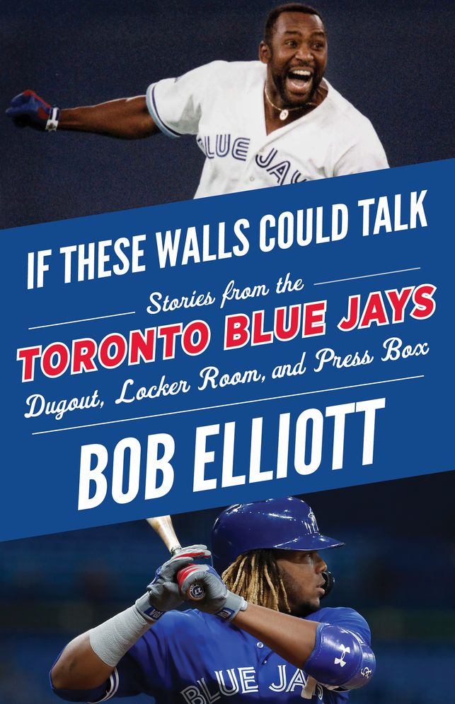 Toronto Blue Jays : Stories from the Toronto Blue Jays Dugout, Locker Room, and Press Box