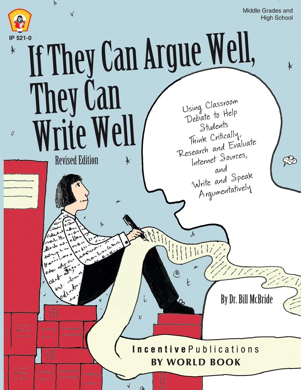If They Can Argue Well, They Can Write Well: Using Classroom Debate to Help Students Think Critically, Research and Evaluate Internet Sources, and Write and Speak Argumentatively