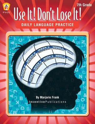 Daily Language Practice 7th Grade: Use It! Don't Lose It!