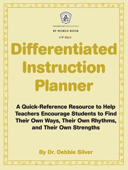 Differentiated Instruction Planner: A Quick-Reference Resource to Help Teachers Encourage Students to Find Their Own Ways, Their Own Rhy