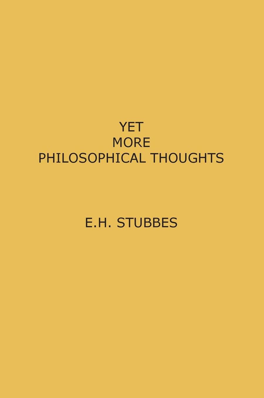 YET MORE PHILOSOPHICAL THOUGHTS