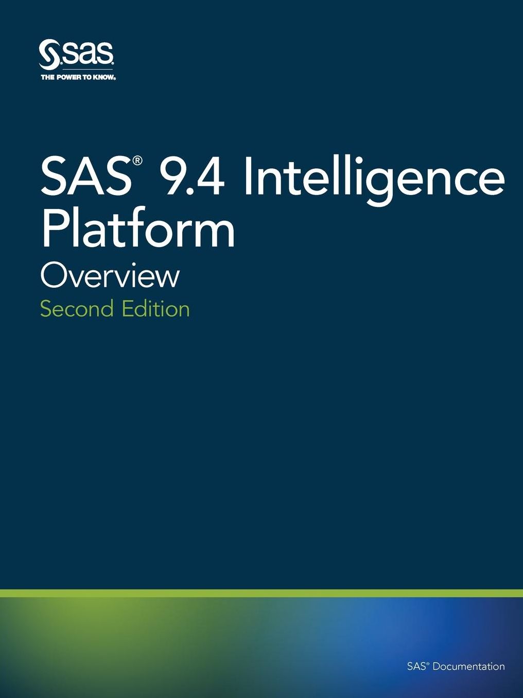 SAS 9.4 Intelligence Platform: Overview, Second Edition