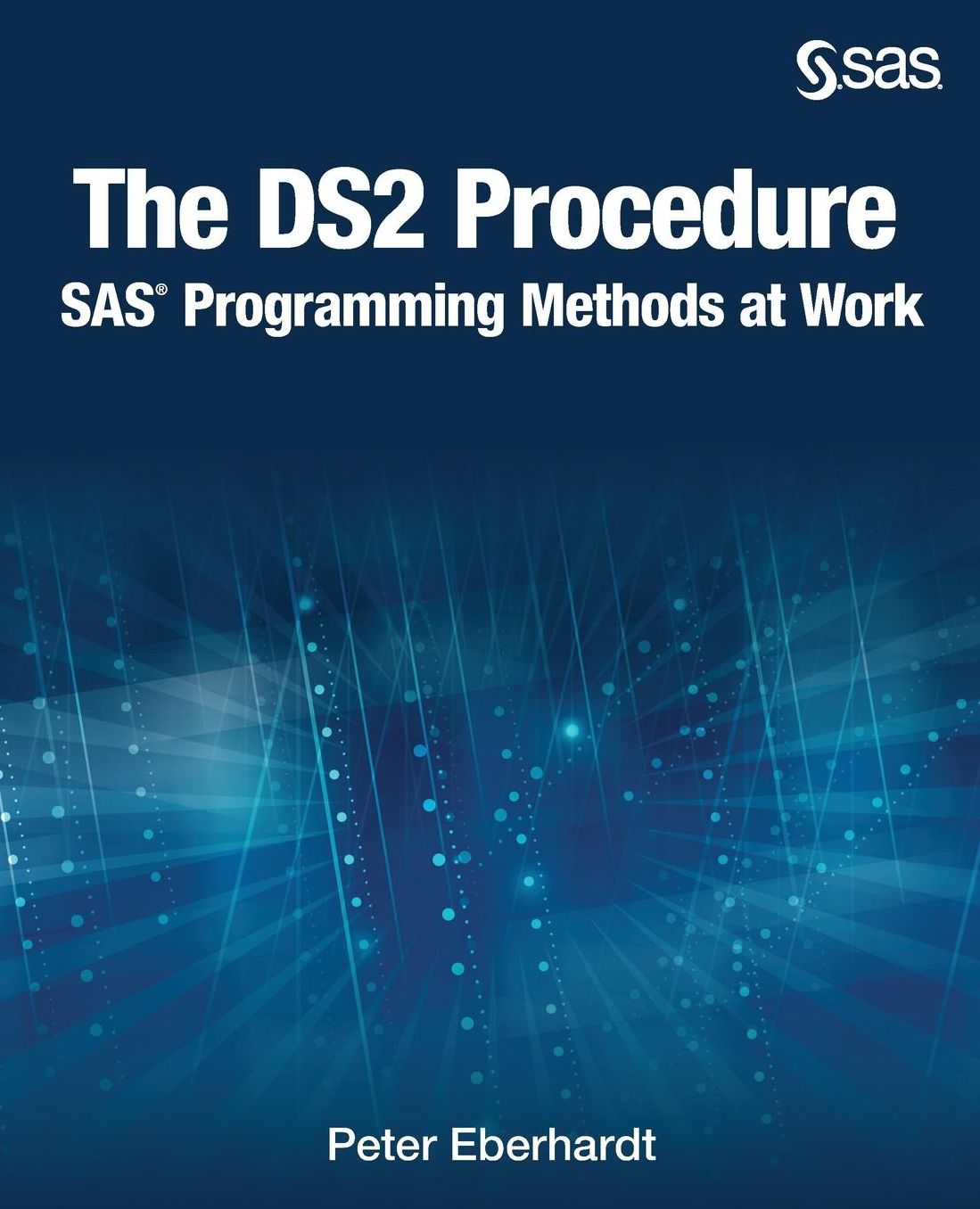 The DS2 Procedure: SAS Programming Methods at Work