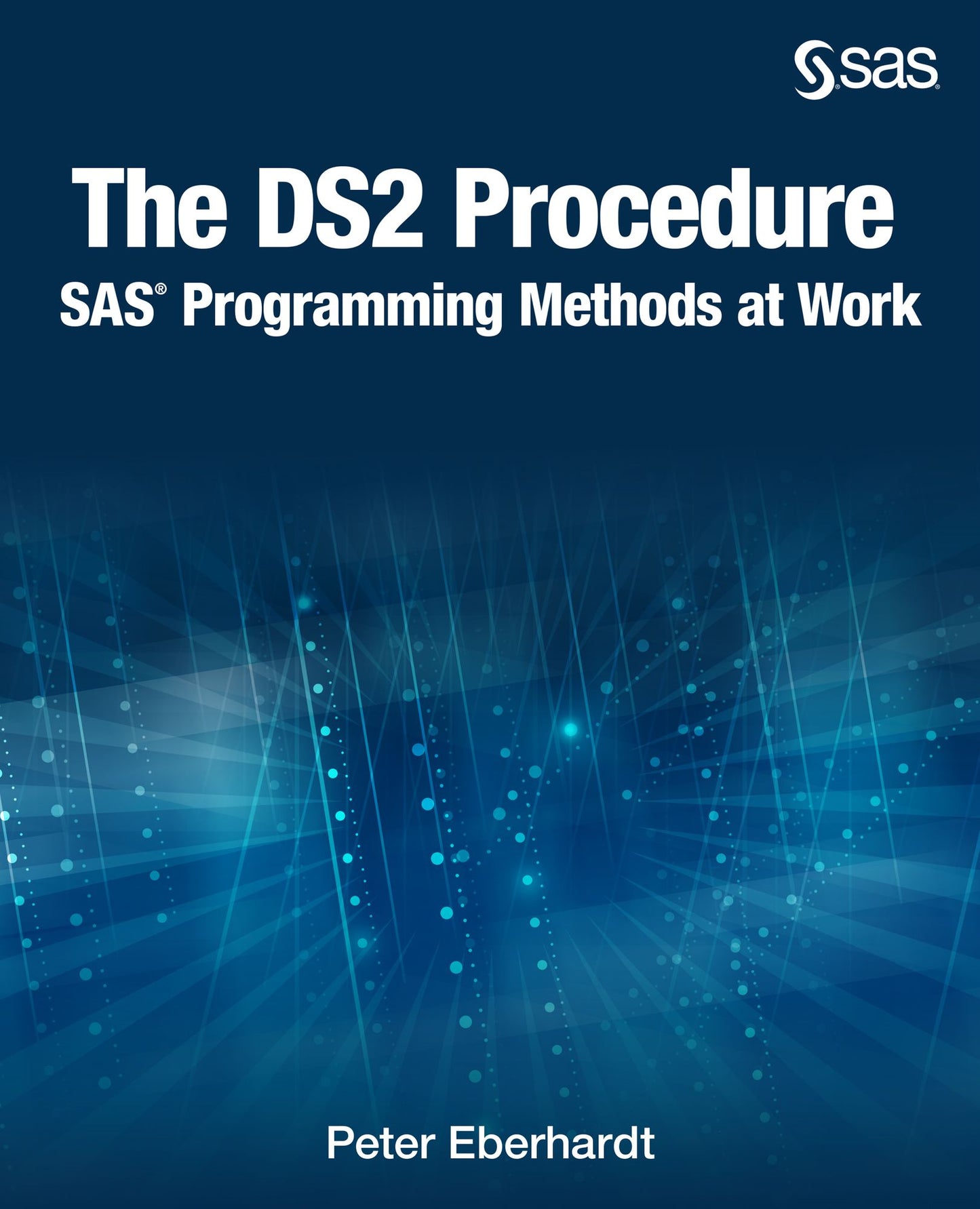 The DS2 Procedure: SAS Programming Methods at Work