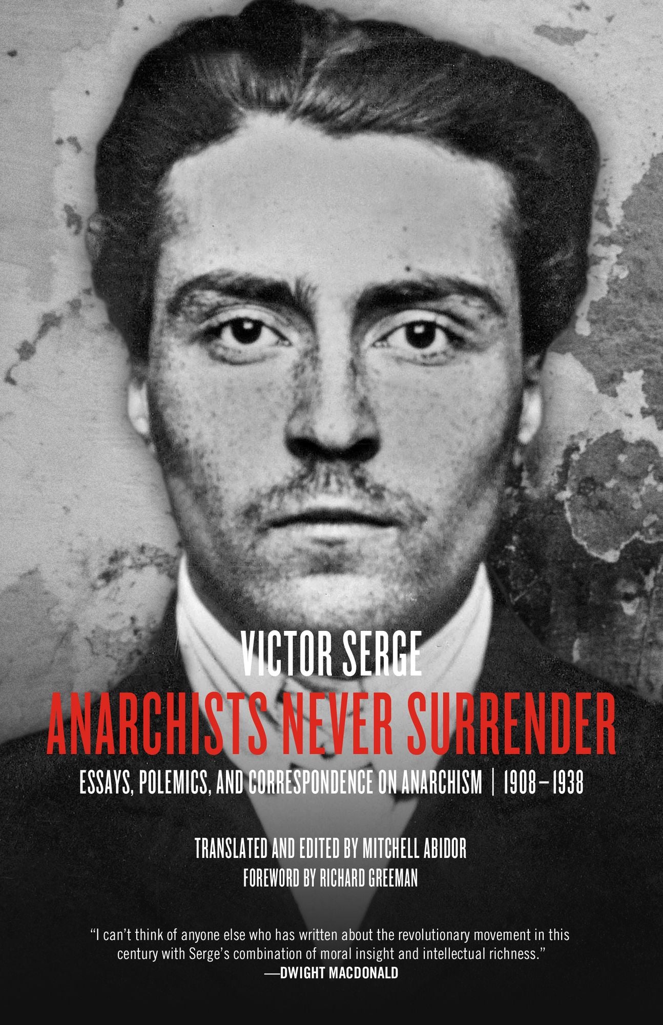 Anarchists Never Surrender: Essays, Polemics, and Correspondence on Anarchism, 19088 str