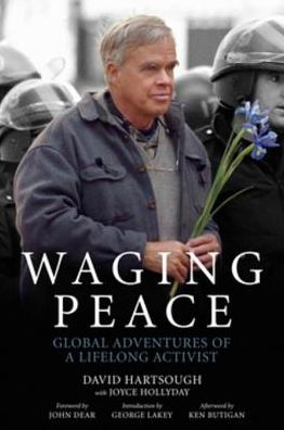 Waging Peace: Global Adventures of a Lifelong Activist