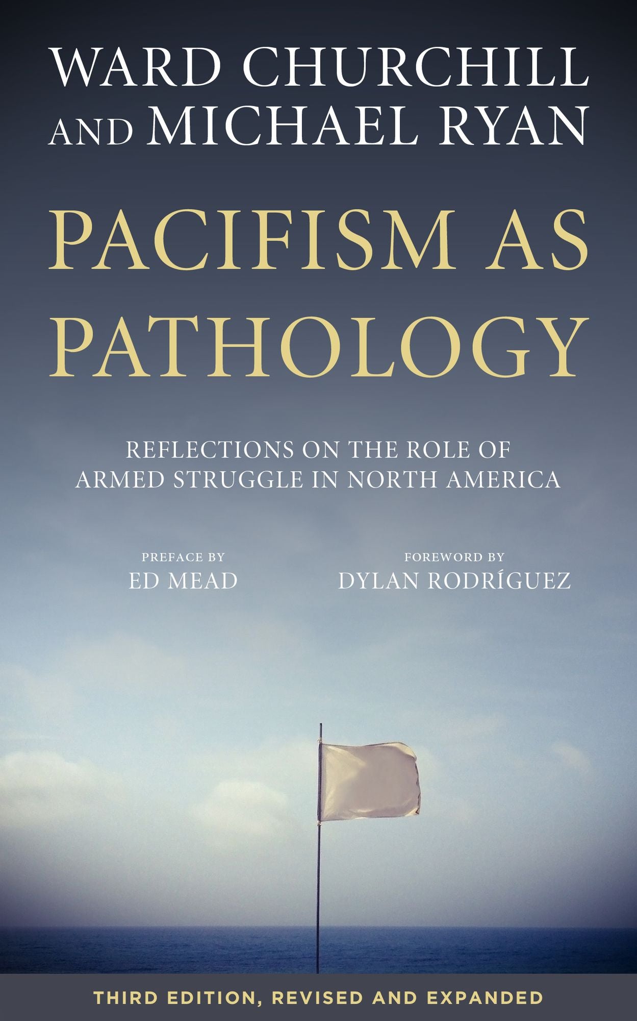 Pacifism as Pathology: Reflections on the Role of Armed Struggle in North America