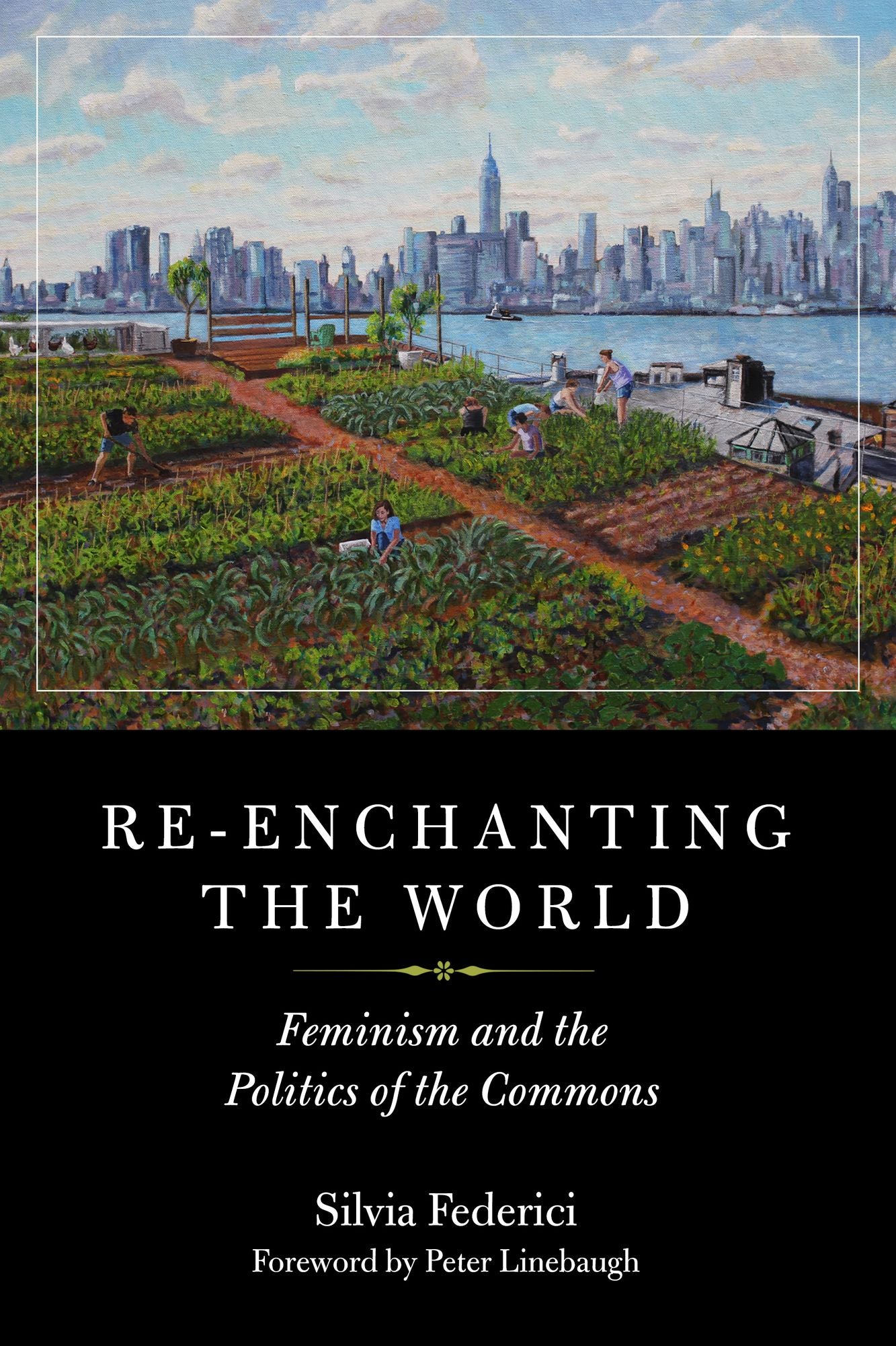 Re-Enchanting the World: Feminism and the Politics of the Commons