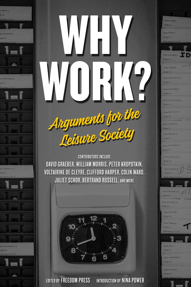 Why Work?: Arguments for the Leisure Society
