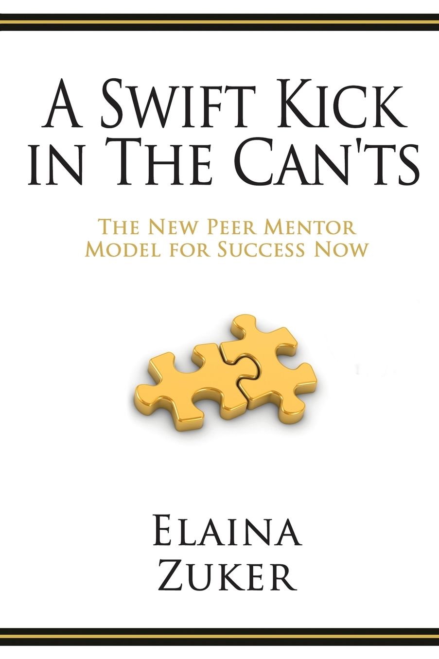 A Swift Kick in the Can'ts: The New Peer Mentor Model for Success Now