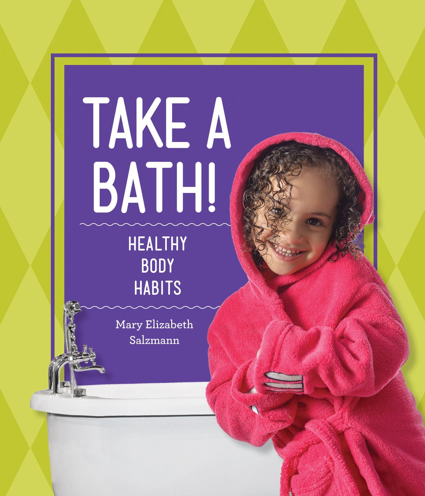 Take a Bath!: Healthy Body Habits (PagePerfect NOOK Book)