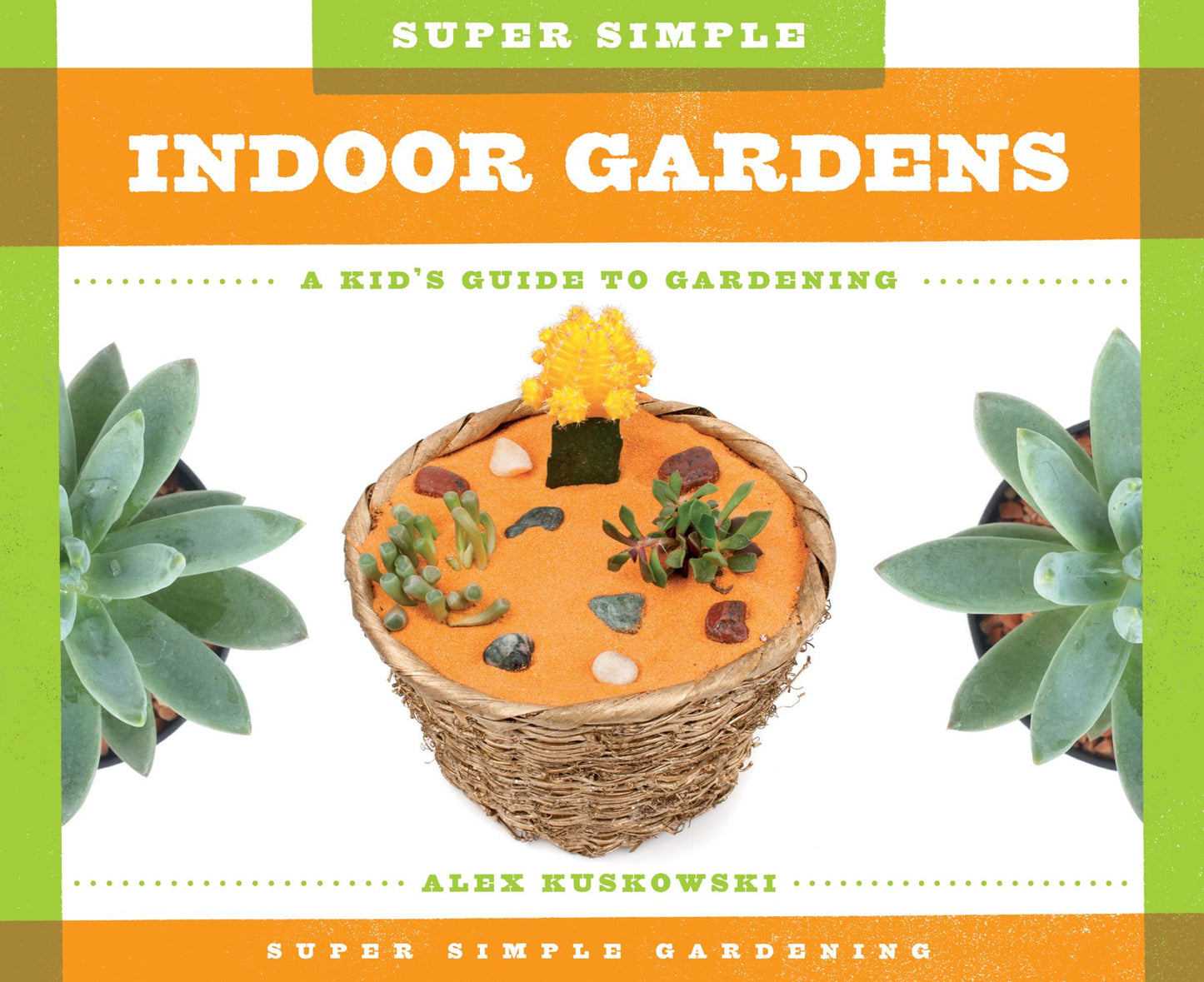 Super Simple Indoor Gardens:: A Kid's Guide to Gardening (PagePerfect NOOK Book)