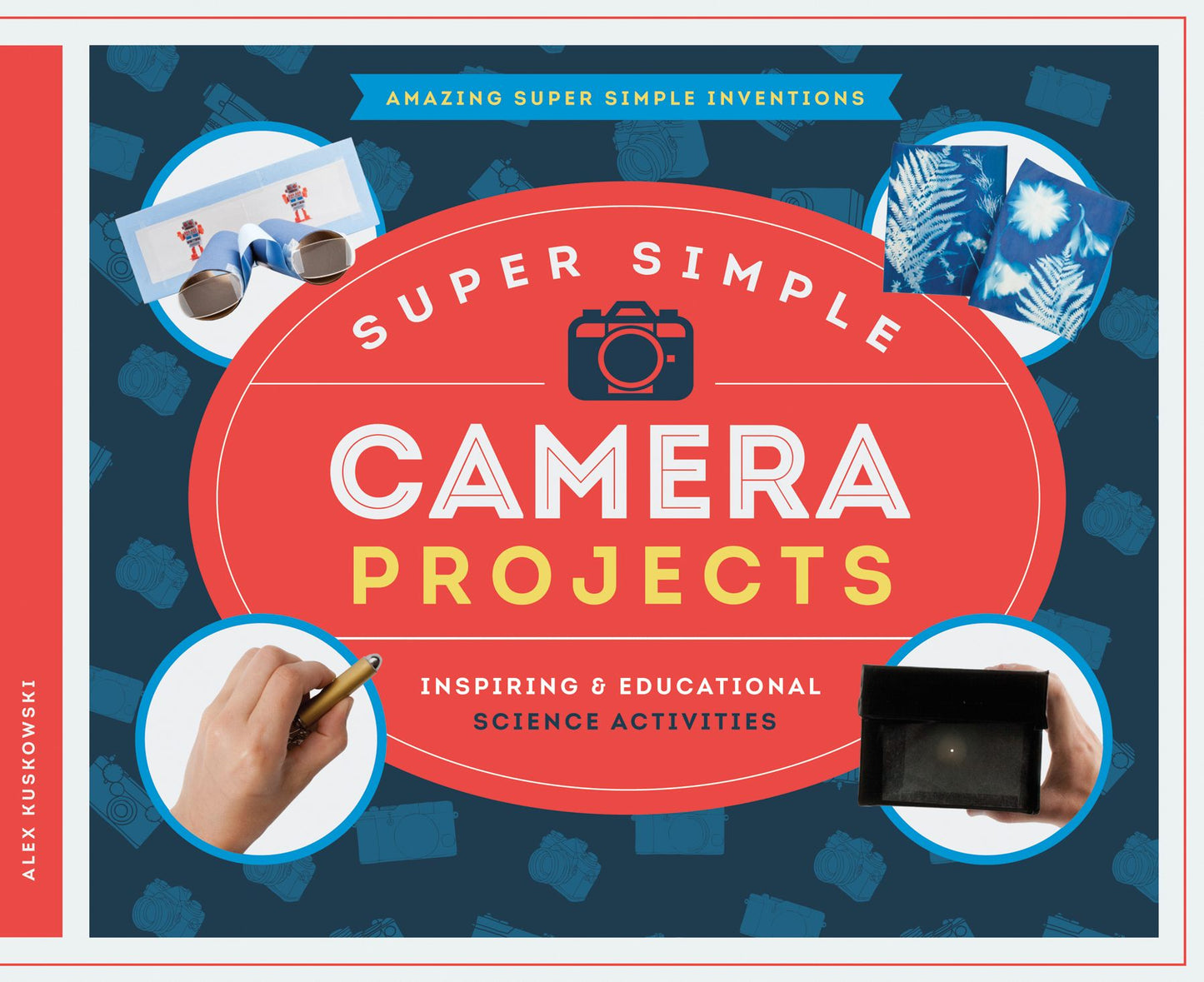 Super Simple Camera Projects: Inspiring & Educational Science Activities (PagePerfect NOOK Book)