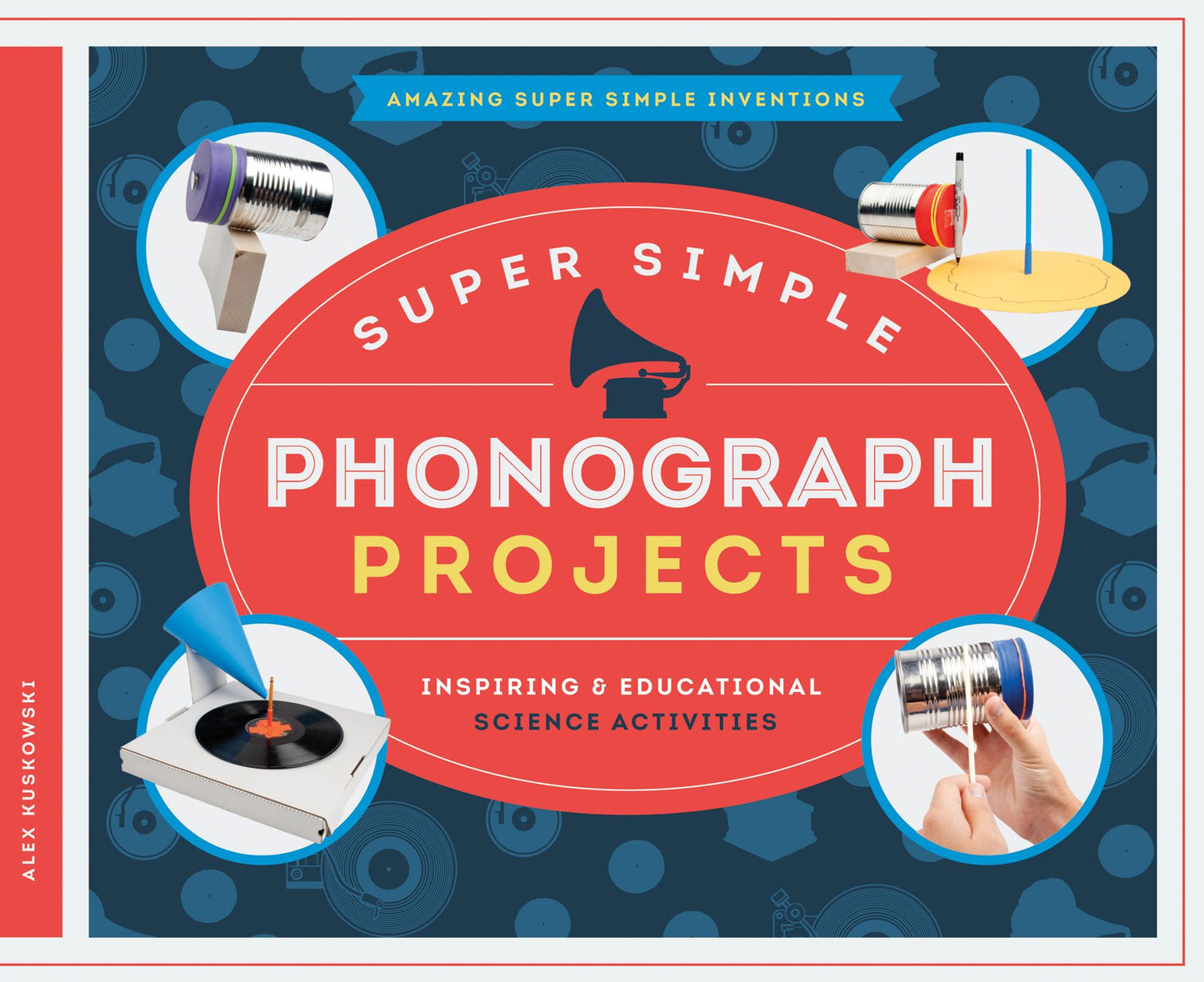 Super Simple Phonograph Projects: Inspiring & Educational Science Activities (PagePerfect NOOK Book)