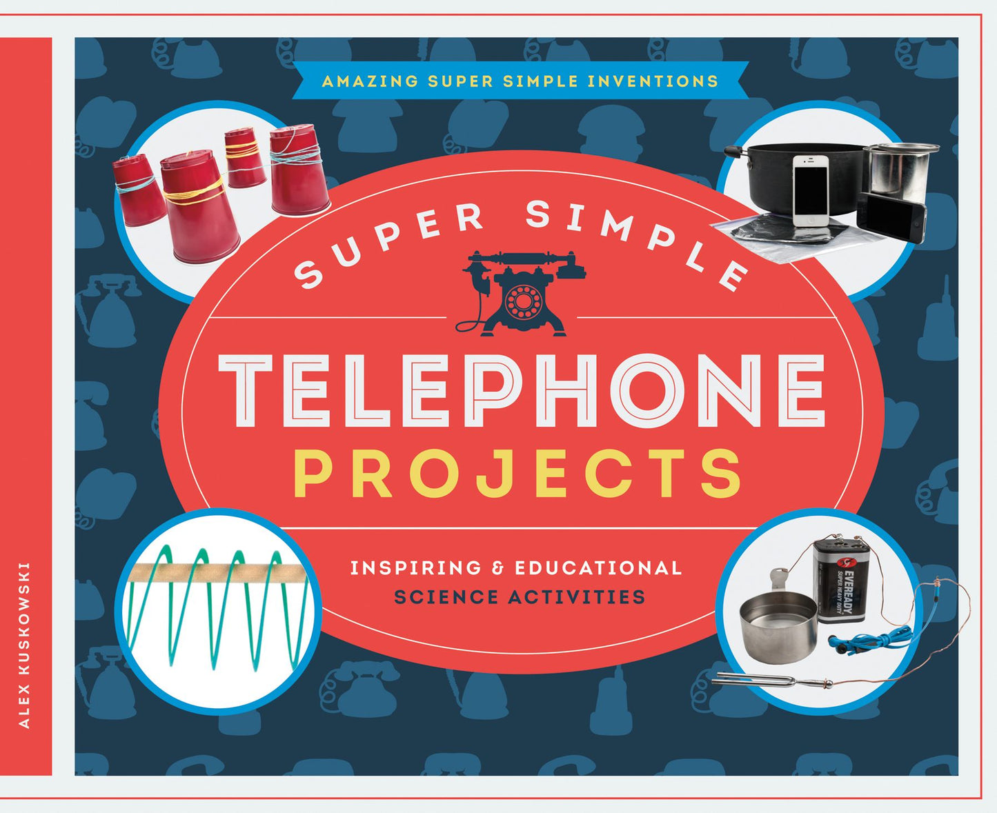 Super Simple Telephone Projects: Inspiring & Educational Science Activities (PagePerfect NOOK Book)