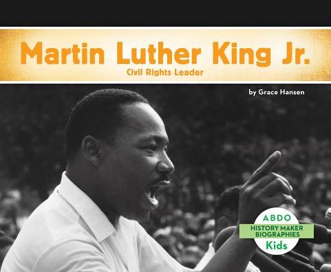 Martin Luther King, Jr.: Civil Rights Leader