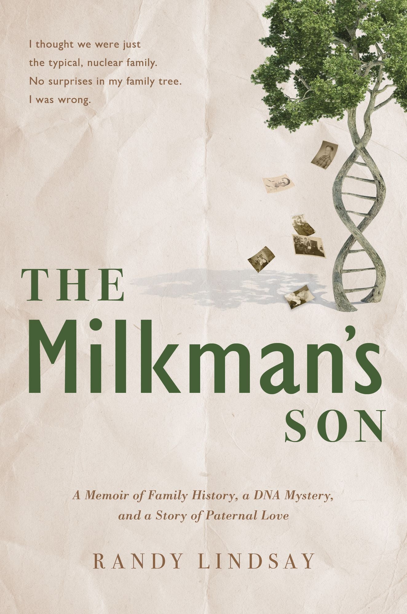 The Milkman's Son: A Memoir of Family History. A DNA Mystery. A Story of Paternal Love.
