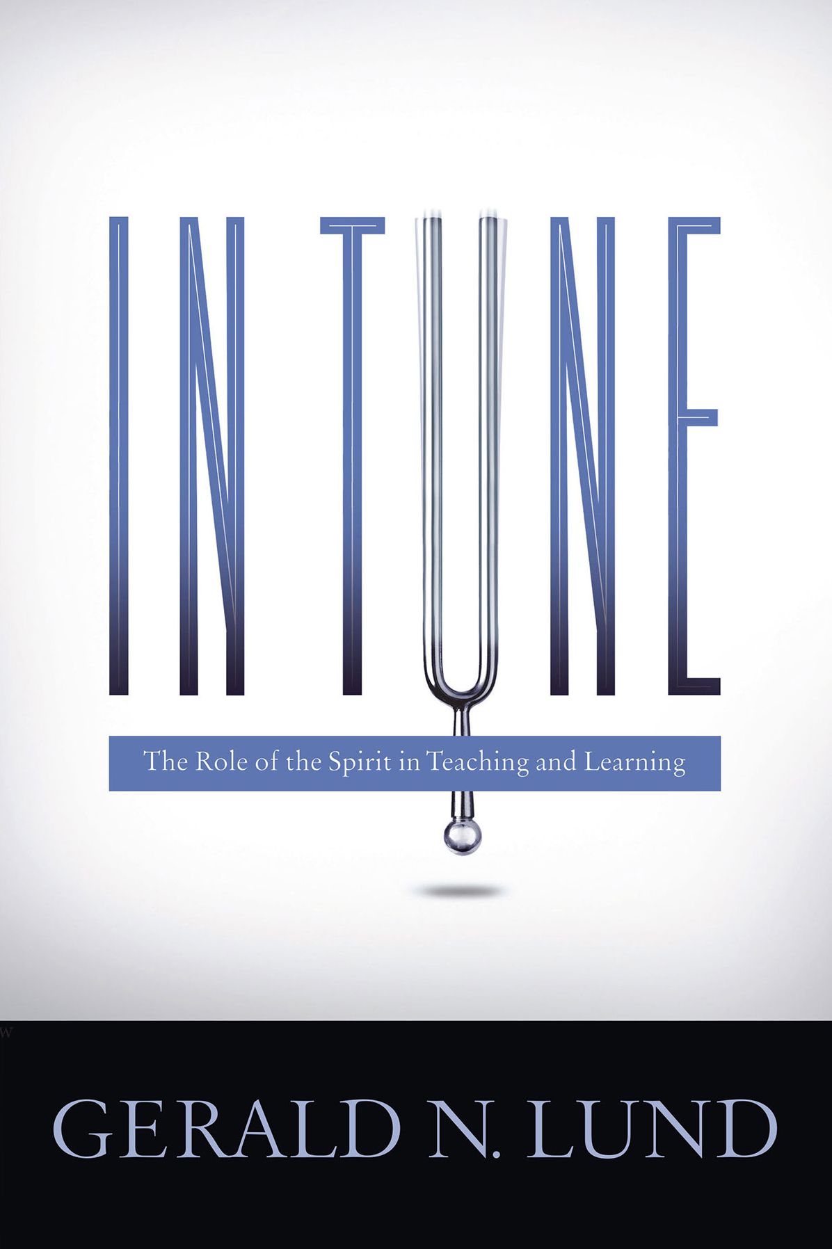 In Tune: The Role of the Spirit in Teaching and Learning