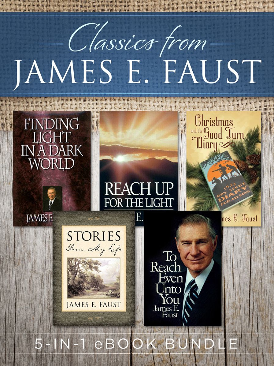 Classics from James E. Faust: 5-in-1 eBook Bundle