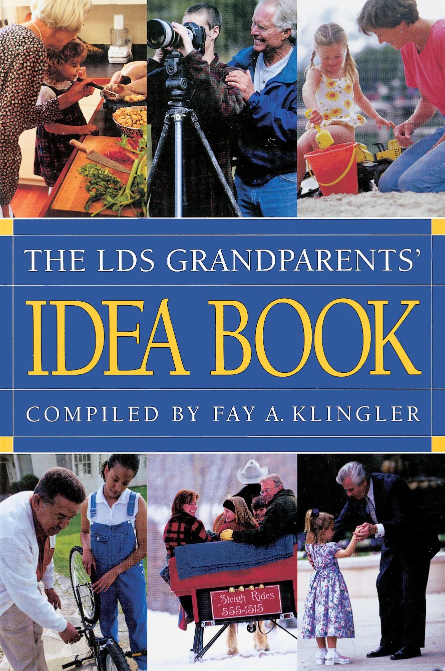The LDS Grandparents' Idea Book