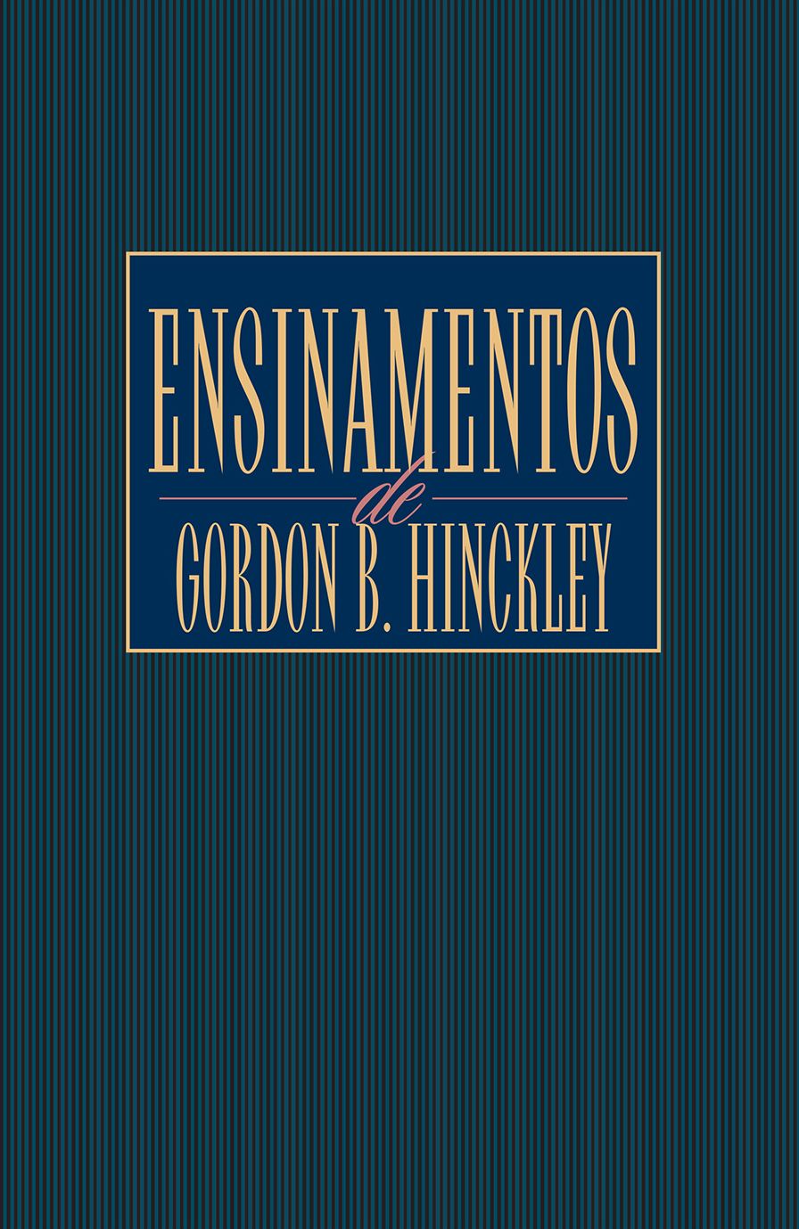 Ensinamentos de Gordon B. Hinckley (Teachings of Gordon B. Hinckley - Portuguese)